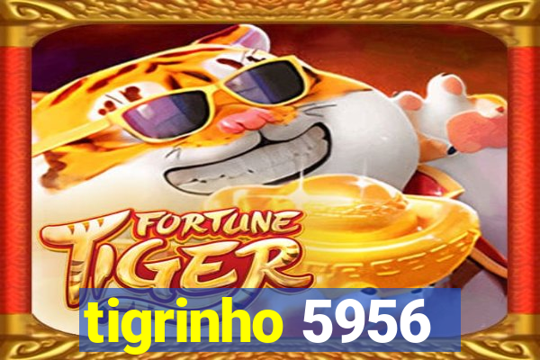 tigrinho 5956